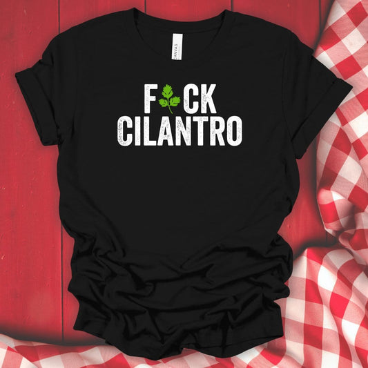 Fuck Cilantro Hater T-Shirt - Fork N Fabric